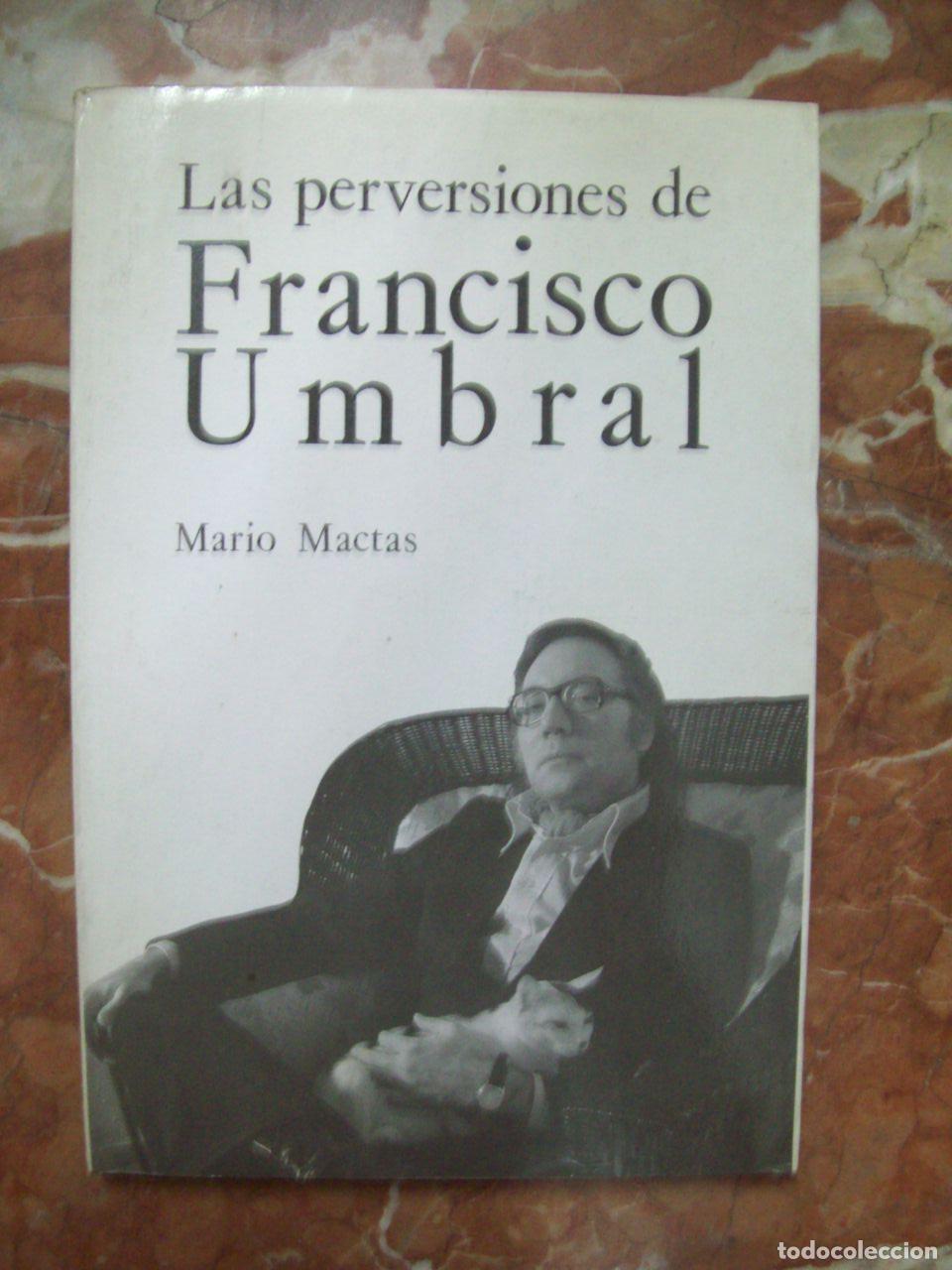 Libros: Mactas, Mario - LAS PERVERSIONES DE FRANCISCO UMBRAL - Foto 1