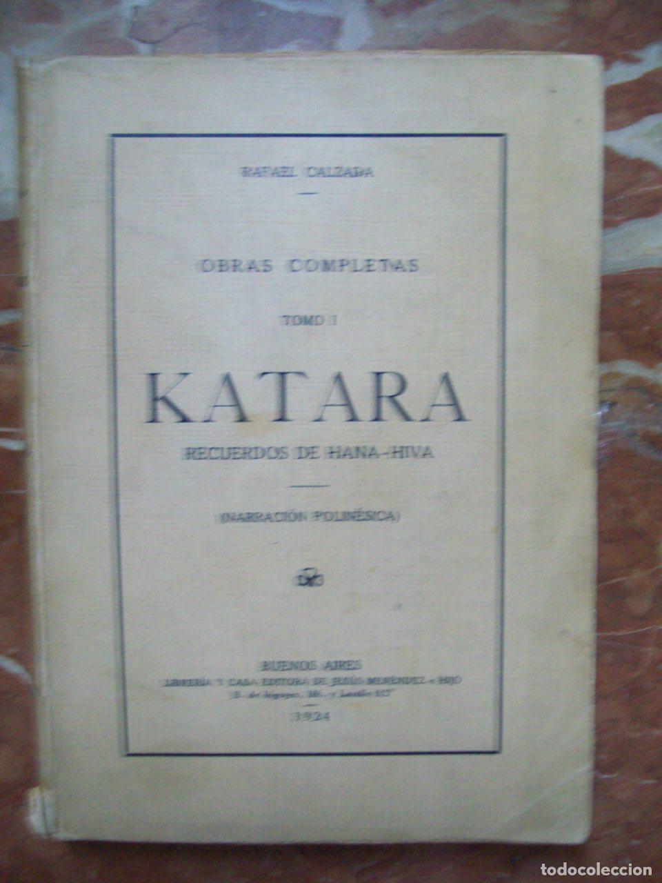 Libri di seconda mano: Calzada, Rafael - OBRAS COMPLETAS. TOMO I. KATARA, RECUERDOS DE HANA-HIVA (NARRACI&Oacute;N POLIN&Eacute;SICA)