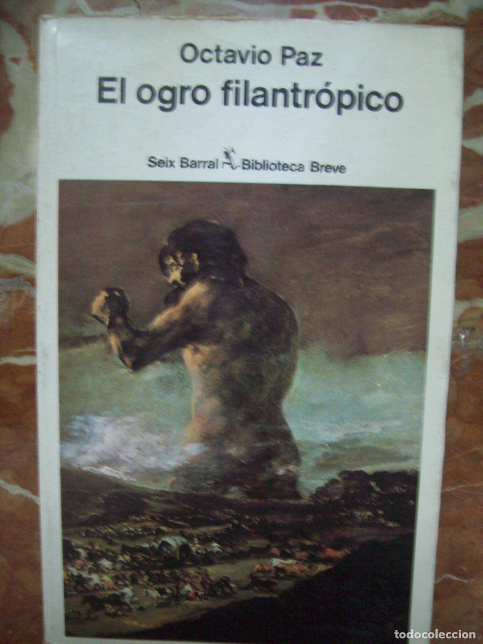 Libros: Paz, Octavio - EL OGRO FILANTR&Oacute;PICO. HISTORIA Y POL&Iacute;TICA 1971-1978