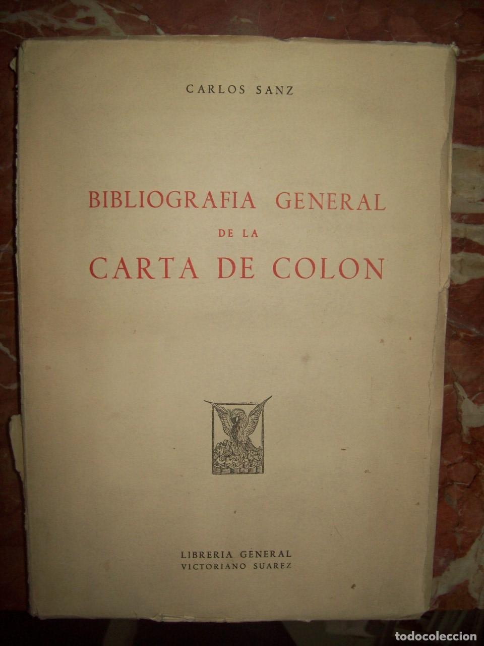 Livres: Sanz, Carlos - BIBLIOGRAF&Iacute;A GENERAL DE LA CARTA DE COL&Oacute;N