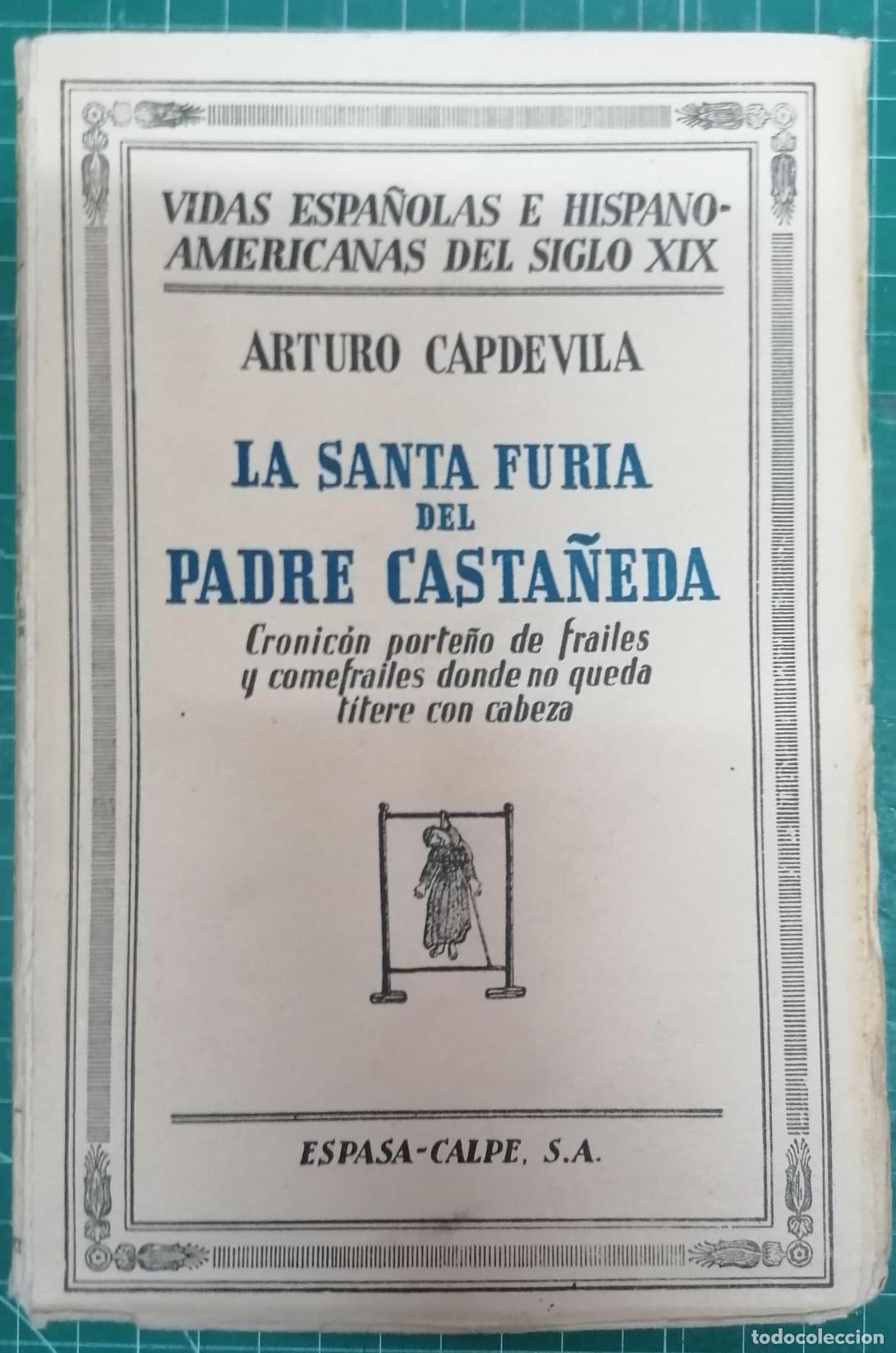 Livros em segunda m&atilde;o: Capdevila, Arturo - LA SANTA FURIA DEL PADRE CASTA&Ntilde;EDA. Cronic&oacute;n porte&ntilde;o de frailes y comefrailes, d