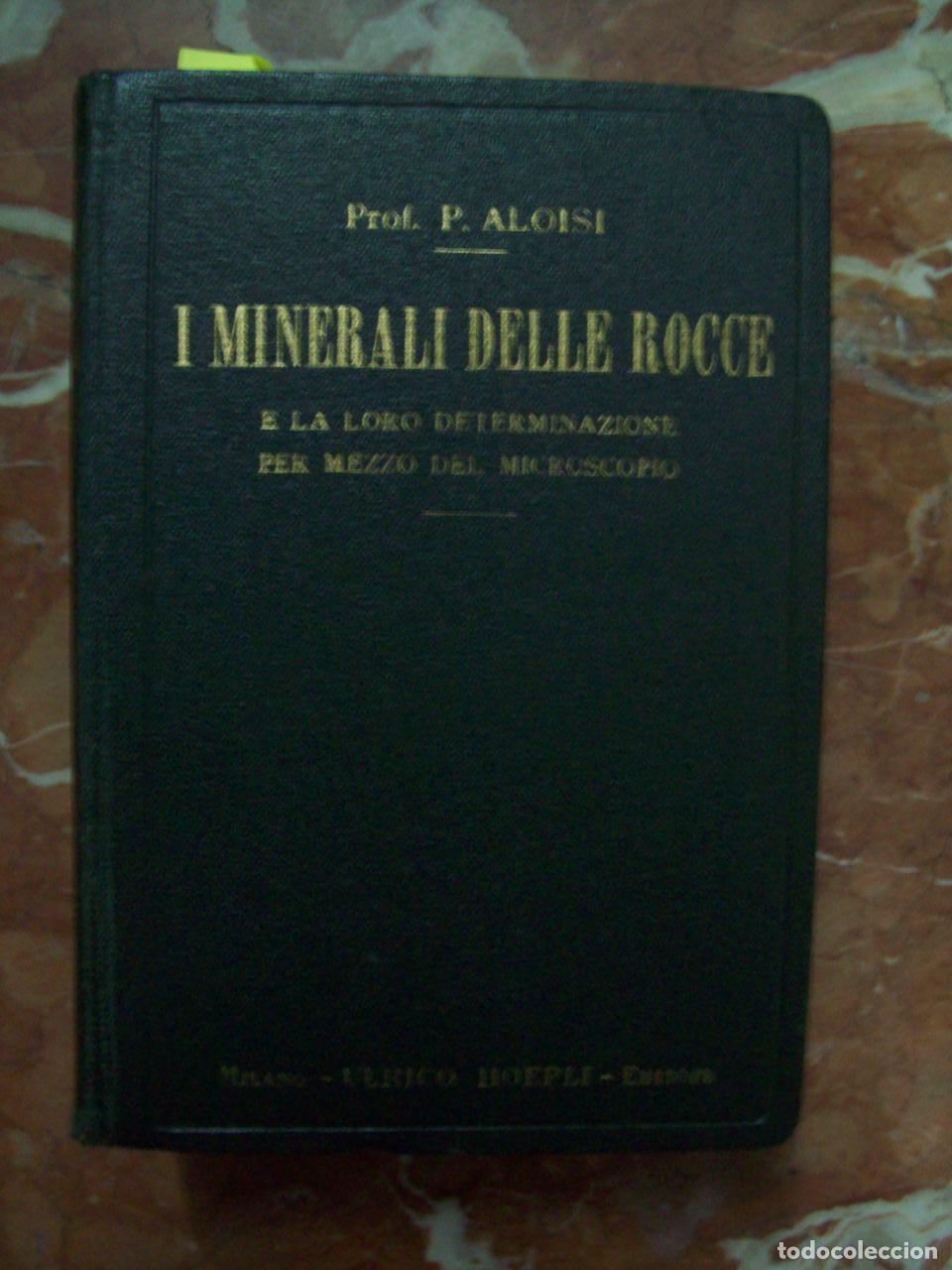 Livros em segunda m&atilde;o: Aloisi, Piero - I MINERALI DELLE ROCCE E LA LORO DETERMINAZIONE PER MEZZO DEL MICROSCOPIO