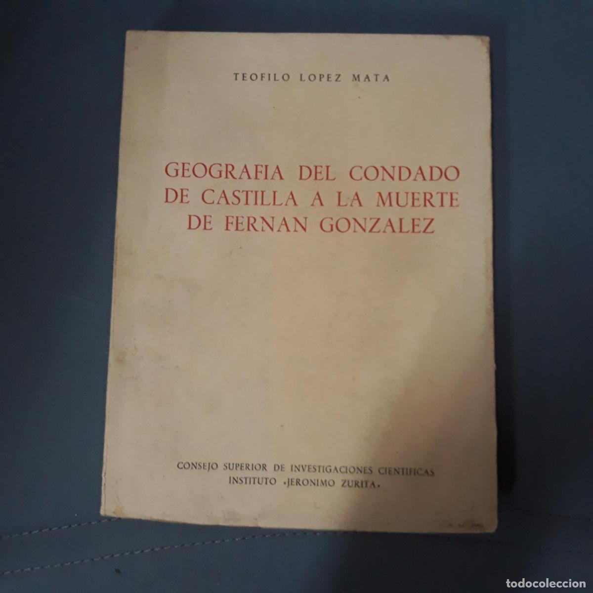 Libri di seconda mano: Teofilo L&oacute;pez Mata - GEOGRAFIA DEL CONDADO DE CASTILLA A LA MUERTE DE FERNAN GONZALEZ