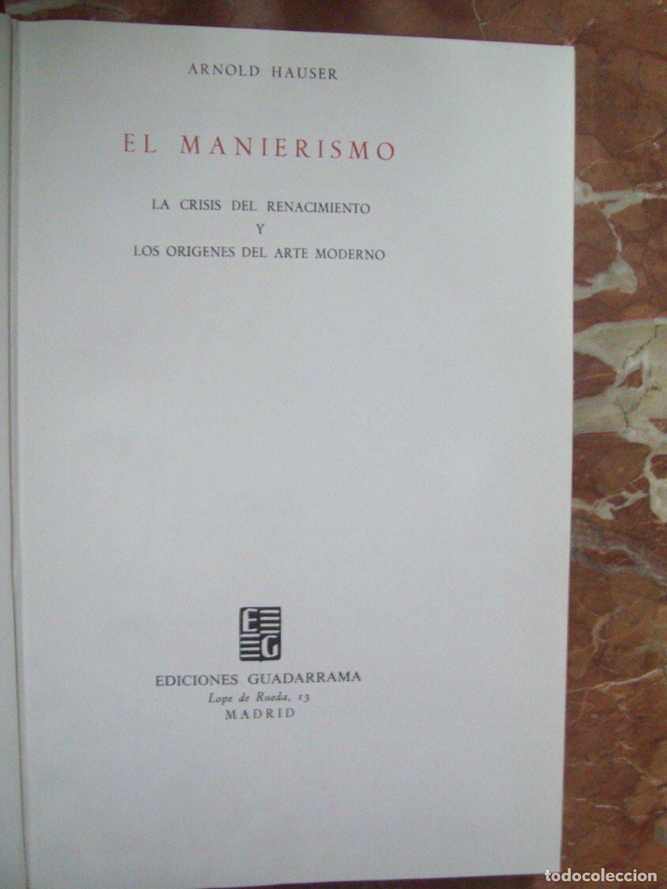 Libros: Hauser, Arnold - EL MANIERISMO. LA CRISIS DEL RENACIMIENTO Y LOS OR&Iacute;GENES DEL ARTE MODERNO
