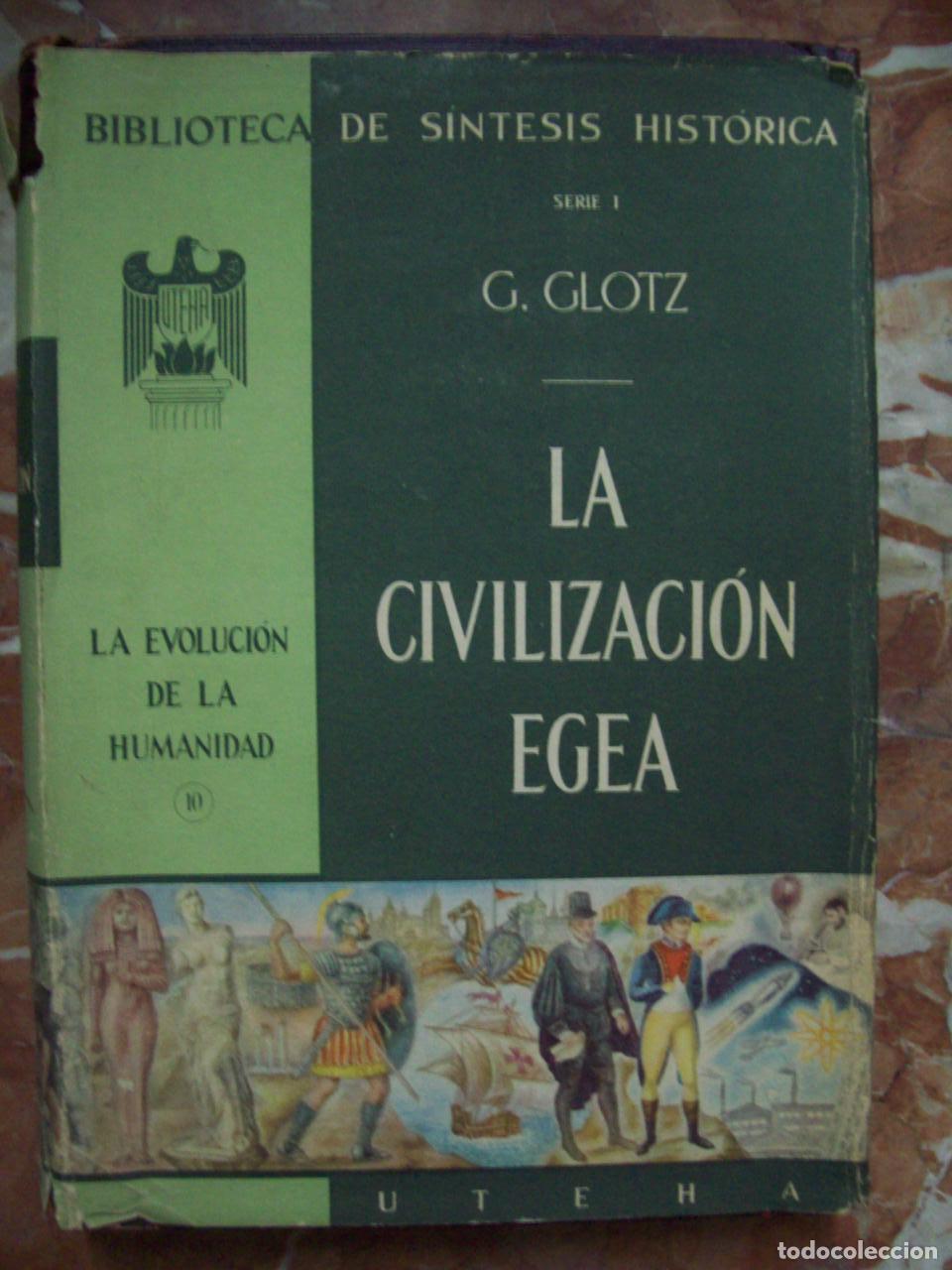Libri di seconda mano: Glotz, G. con adiciones de Charles Picard y Pierre Demargne - LA CIVILIZACI&Oacute;N EGEA