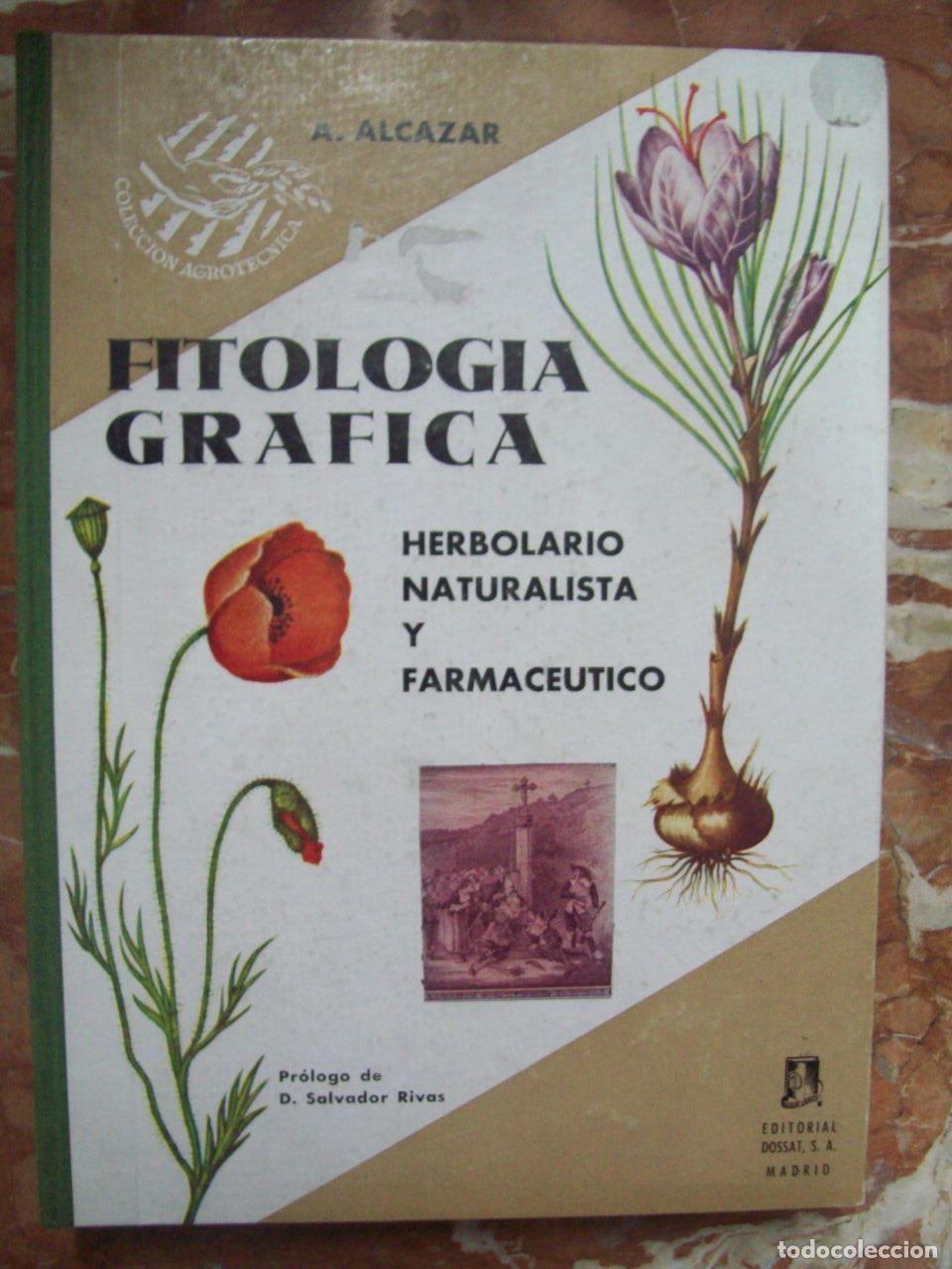 Livres: Alcazar Fern&aacute;ndez-Moreno, Augusto - FITOLOG&Iacute;A GR&Aacute;FICA. HERBARIO NATURISTA (ESTUDIO FARMAC&Eacute;UTICO DE L