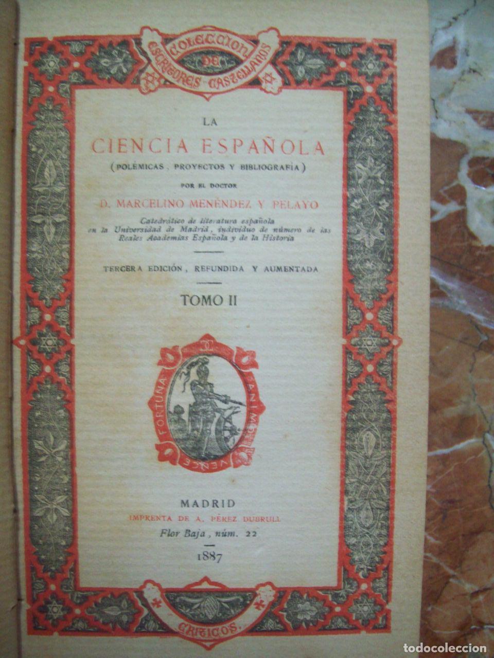 Libri di seconda mano: Men&eacute;ndez Pelayo, Marcelino - LA CIENCIA ESPA&Ntilde;OLA (POL&Eacute;MICAS, PROYECTOS Y BIBLIOGRAF&Iacute;A) TOMO II
