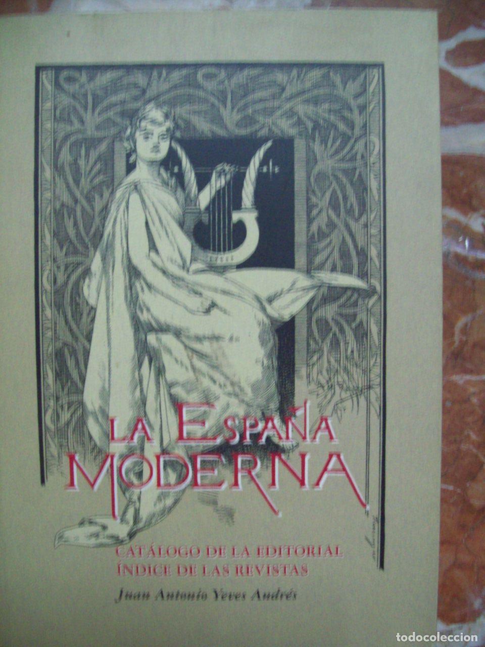 Libros: Yeves Andr&eacute;s, Juan Antonio - LA ESPA&Ntilde;A MODERNA. CAT&Aacute;LOGO DE LA EDITORIAL. &Iacute;NDICE DE LAS REVISTAS
