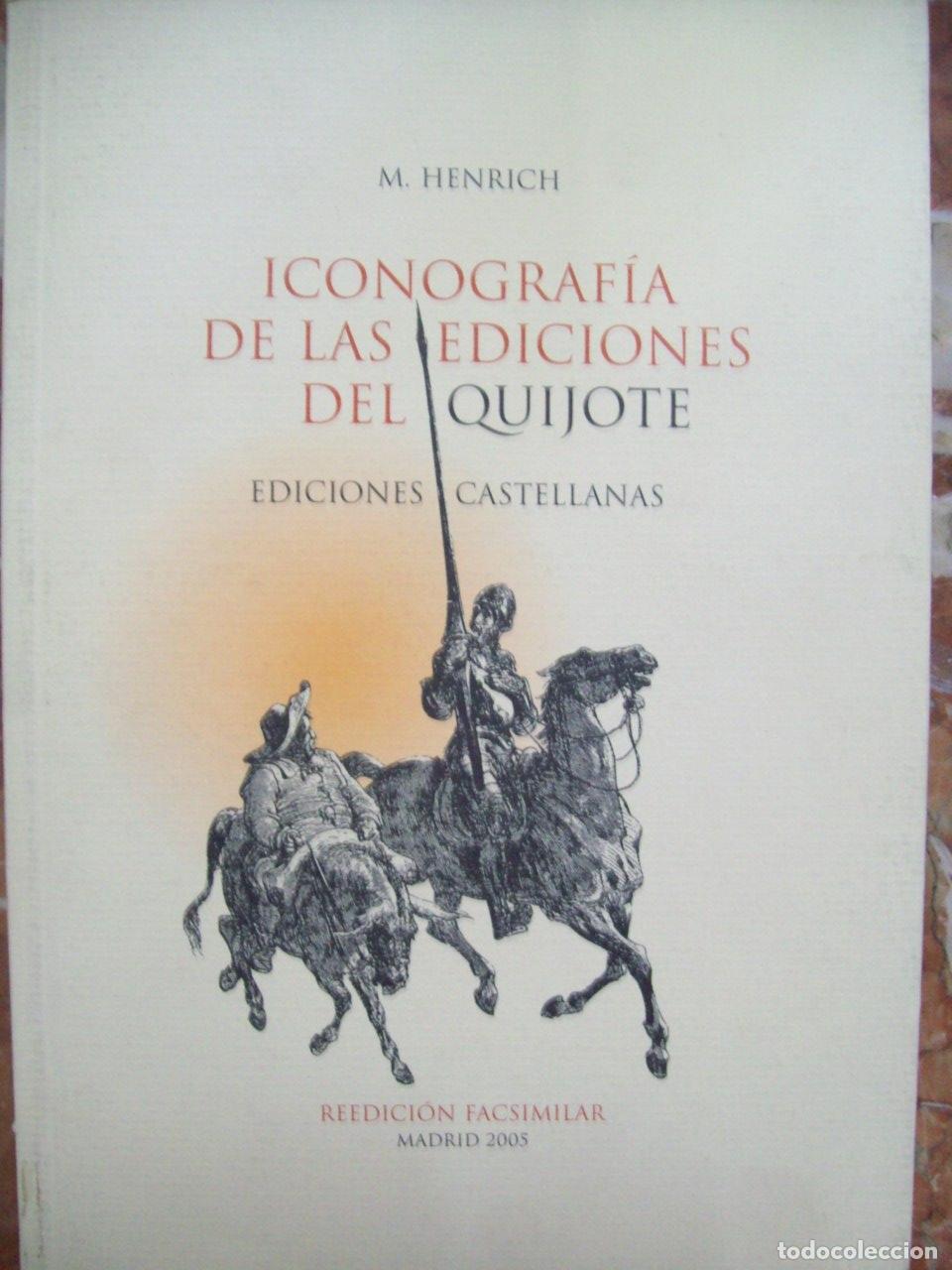 Libros: Henrich, M. - ICONOGRAF&Iacute;A DE LAS EDICIONES DEL QUIJOTE. EDICIONES CASTELLANAS