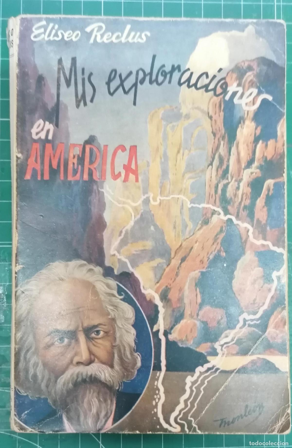Libros: Reclus, Eliseo - MIS EXPLORACIONES EN AM&Eacute;RICA - Foto 1
