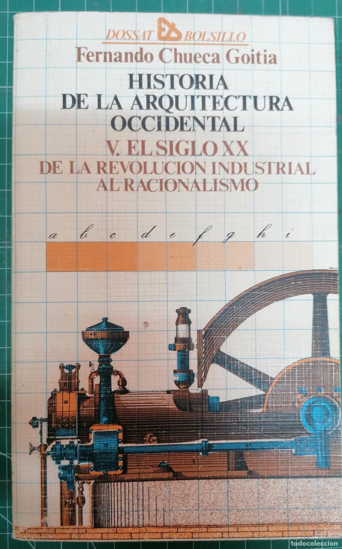 Libros: Chueca goitia, Fernando - HISTORIA DE LA ARQUITECTURA OCCIDENTAL. V. EL SIGLO XX