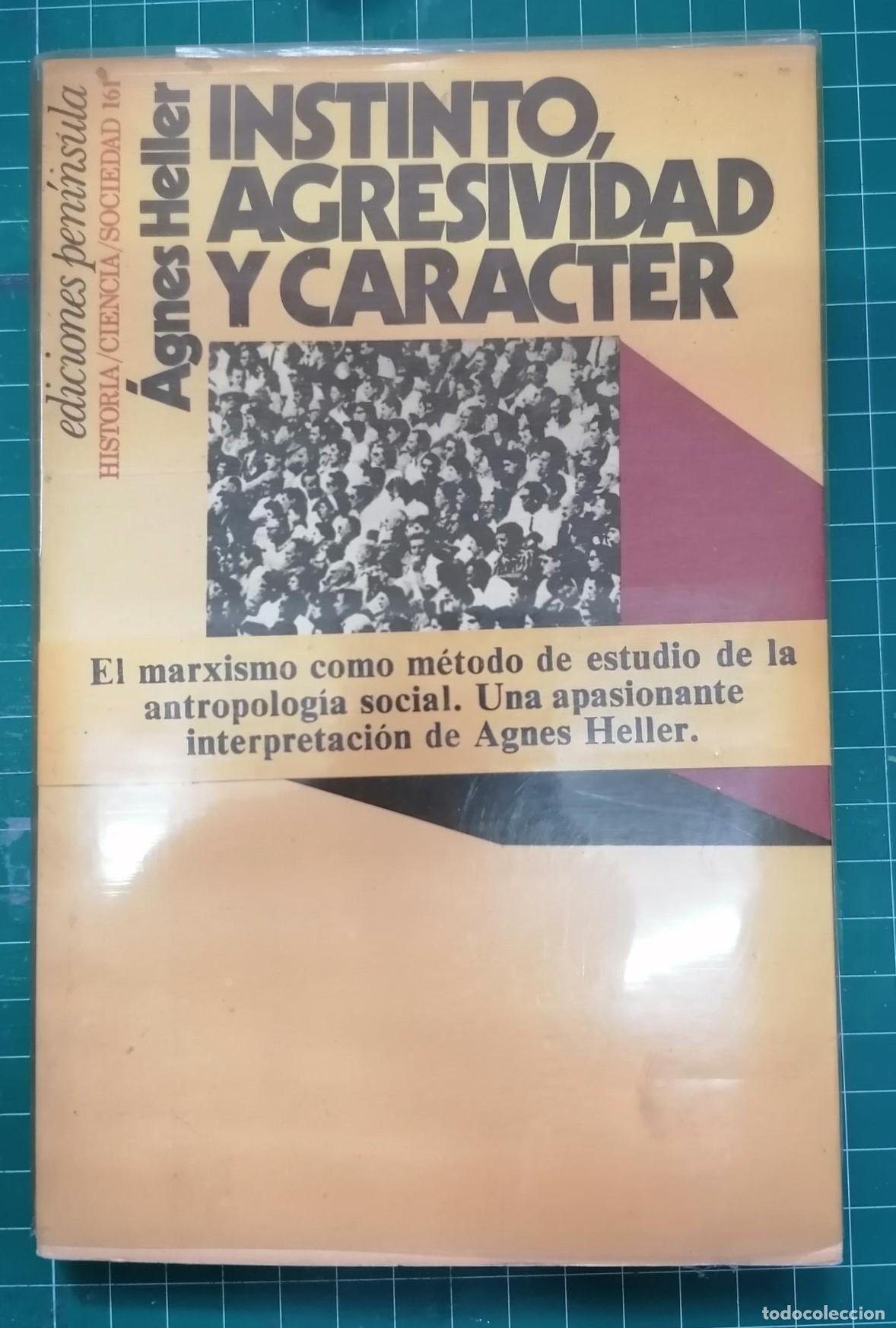 Libri di seconda mano: Heller, &Aacute;gnes - INSTINTO, AGRESIVIDAD Y CAR&Aacute;CTER. INTRUDUCCI&Oacute;N A UNA ANTROPOLOG&Iacute;A SOCIAL MARXISTA