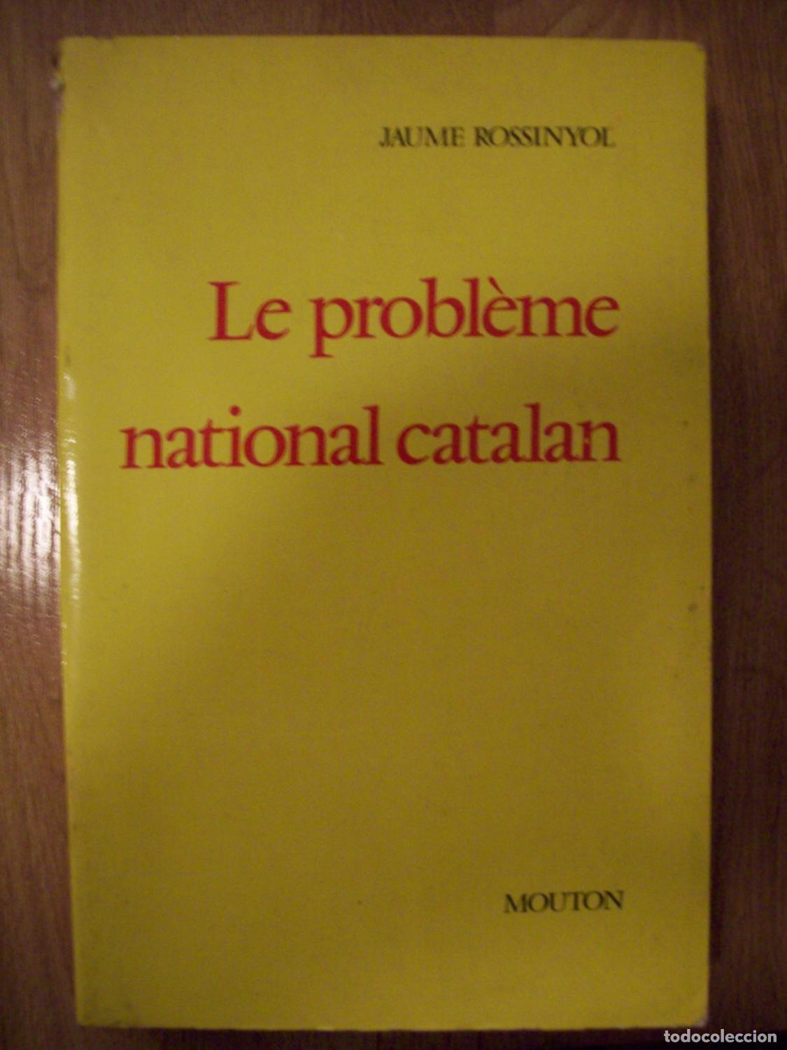 Libros: Rossinyol, Jaume - LE PROBL&Egrave;ME NATIONAL CATALAN - Foto 1