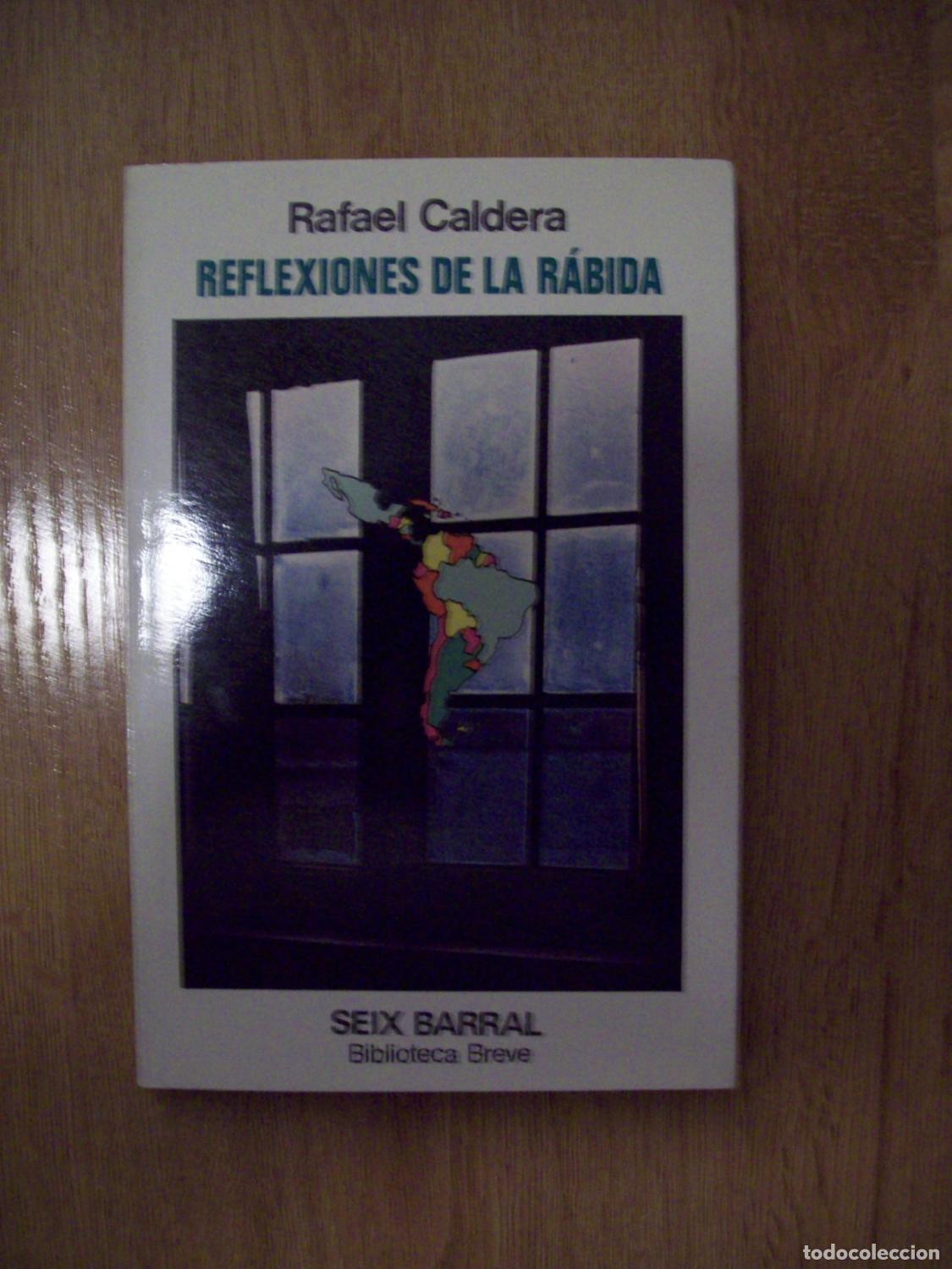 books: Caldera, Rafael - REFLEXIONES DE LA R&Aacute;BIDA. POL&Iacute;TICA Y CIENCIA SOCIAL ANTE LA REALIDAD LATINOAMERICA