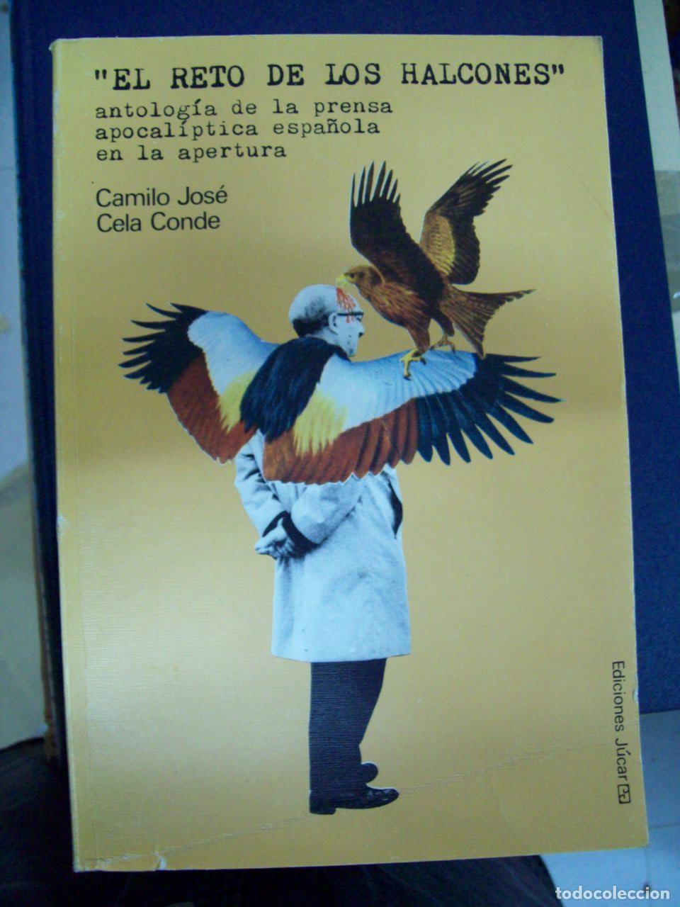 Libri di seconda mano: Cela Conde, Camilo Jos&eacute; - EL RETO DE LOS HALCONES. ANTOLOG&Iacute;A DE LA PRENSA APOCAL&Iacute;PTICA ESPA&Ntilde;OLA EN L