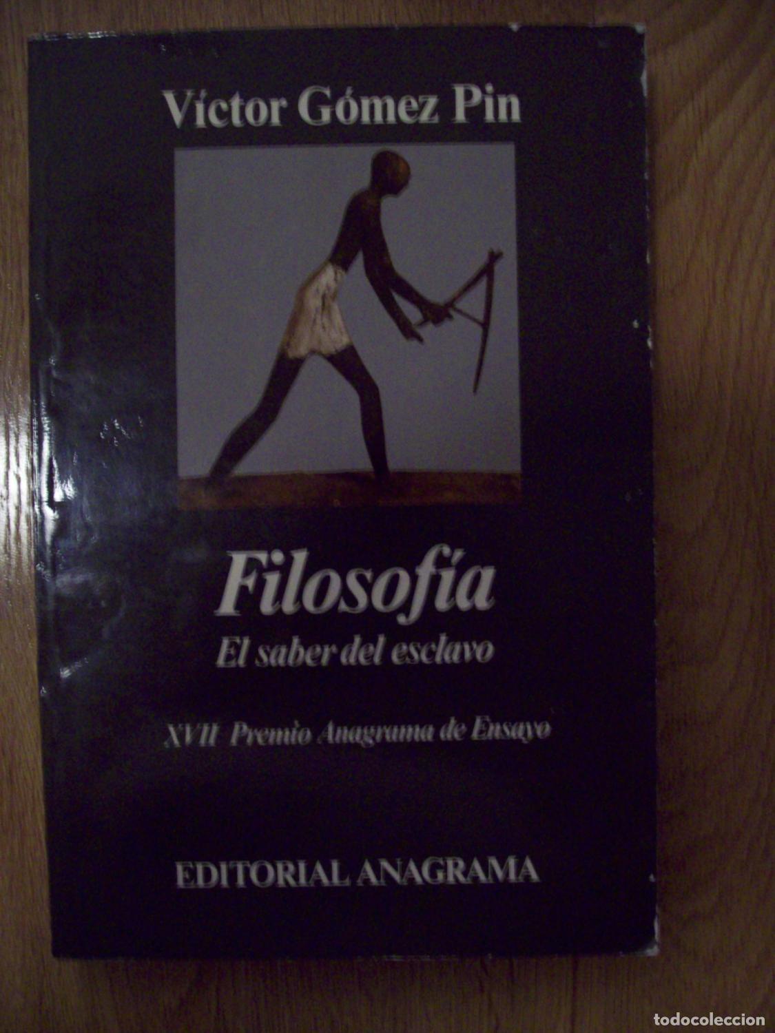 Libri di seconda mano: G&oacute;mez Pin, V&iacute;ctor - FILOSOF&Iacute;A. EL SABER DEL ESCLAVO