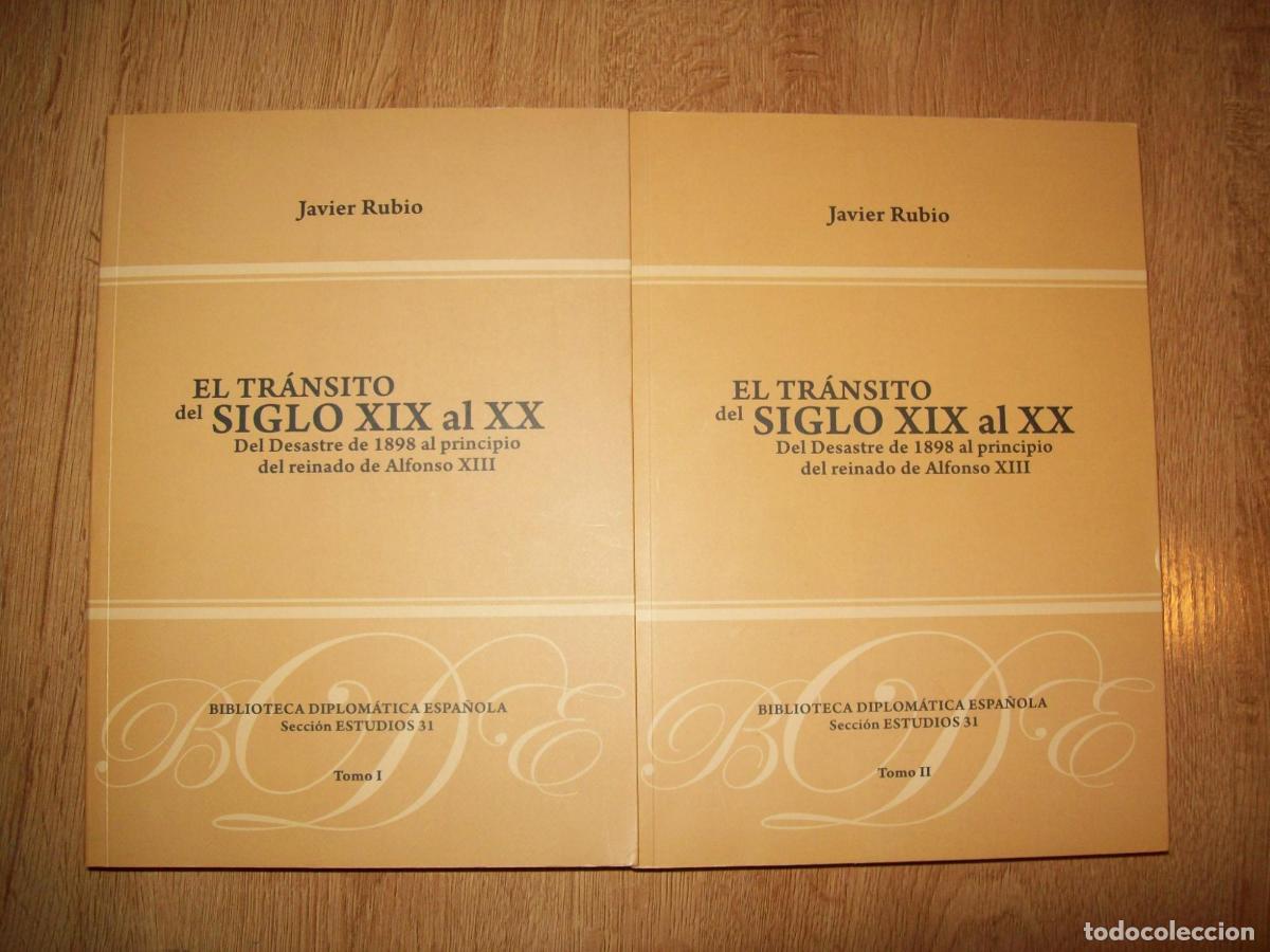 Livres: Rubio, Javier - EL TR&Aacute;NSITO DEL SIGLO XIX AL XX. DEL DESASTRE DE 1898 AL PRINCIPIO DEL REINADO DE AL
