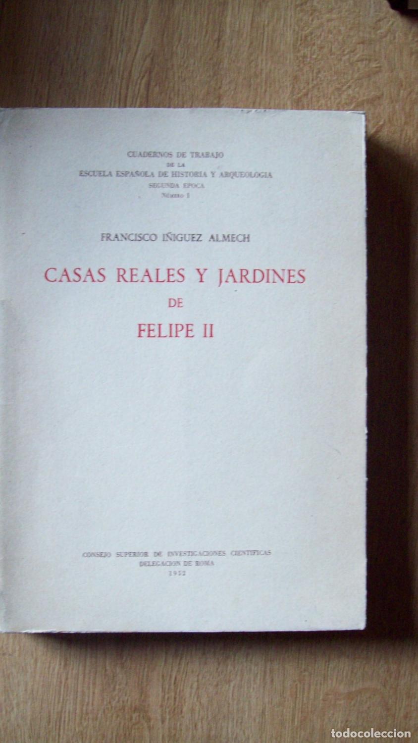 Libros: I&ntilde;iguez Almech, Francisco - CASAS REALES Y JARDINES DE FELIPE II