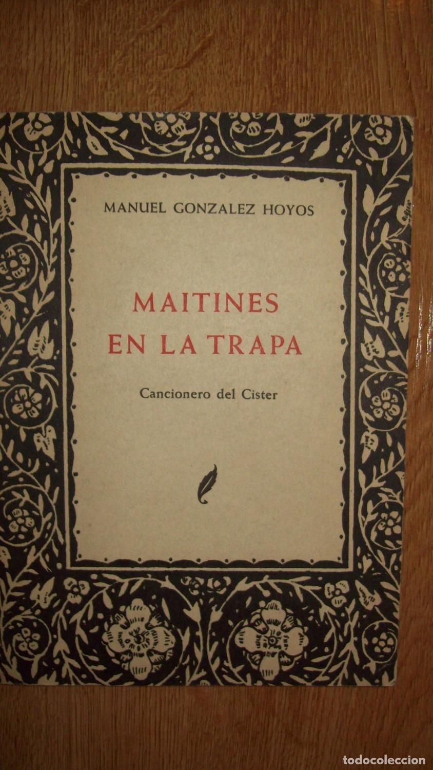 books: Gonz&aacute;lez Hoyos, Manuel - MAITINES EN LA TRAPA. CANCIONERO DEL C&Iacute;STER