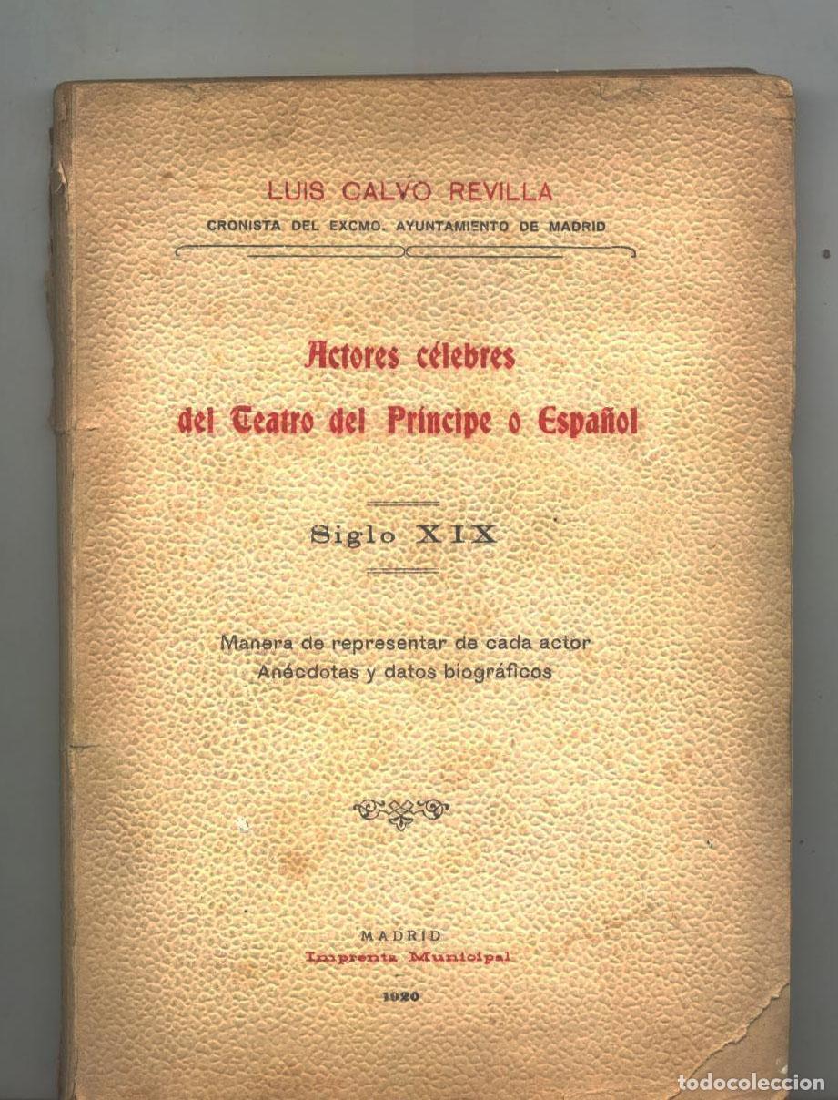 B&uuml;cher: Luis Calvo Revilla. - ACTORES C&Eacute;LEBRES DEL TEATRO DEL PRINCIPE O ESPA&Ntilde;OL. SIGLO XIX. Manera de repre