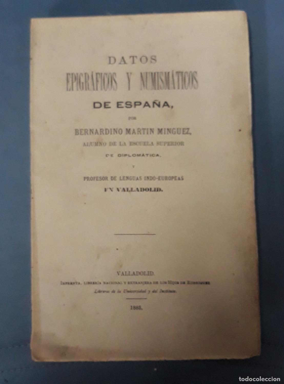 Libros: Bernardino Mart&iacute;n Minguez - DATOS EPIGR&Aacute;FICOS Y NUMISM&Aacute;TICOS DE ESPA&Ntilde;A - Foto 1