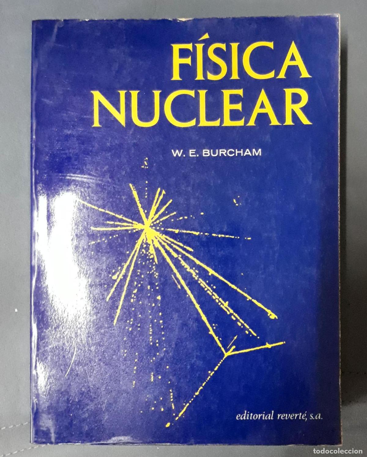 Libri di seconda mano: W.E. Burcham - F&Iacute;SICA NUCLEAR