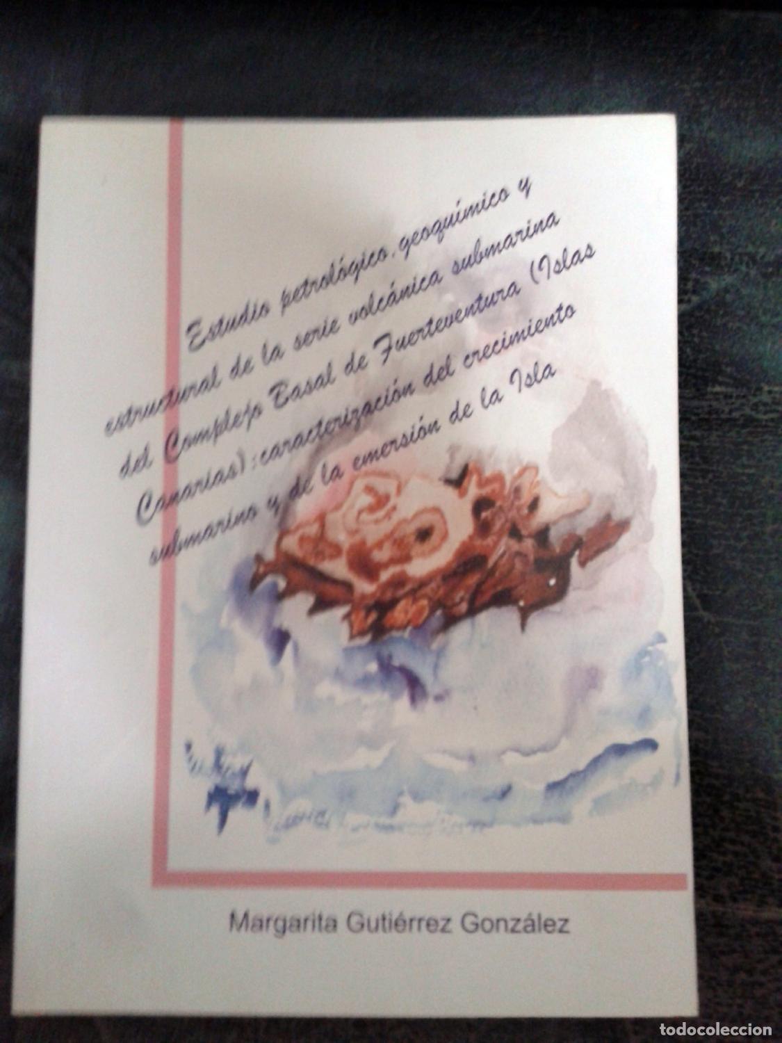 Livros em segunda m&atilde;o: Margarita Gutierrez Gonz&aacute;lez - ESTUDIO PETROLOGICO, GEOQUIMICO Y ESTRUCTURAL DE LA SERIE VOLCANICA S