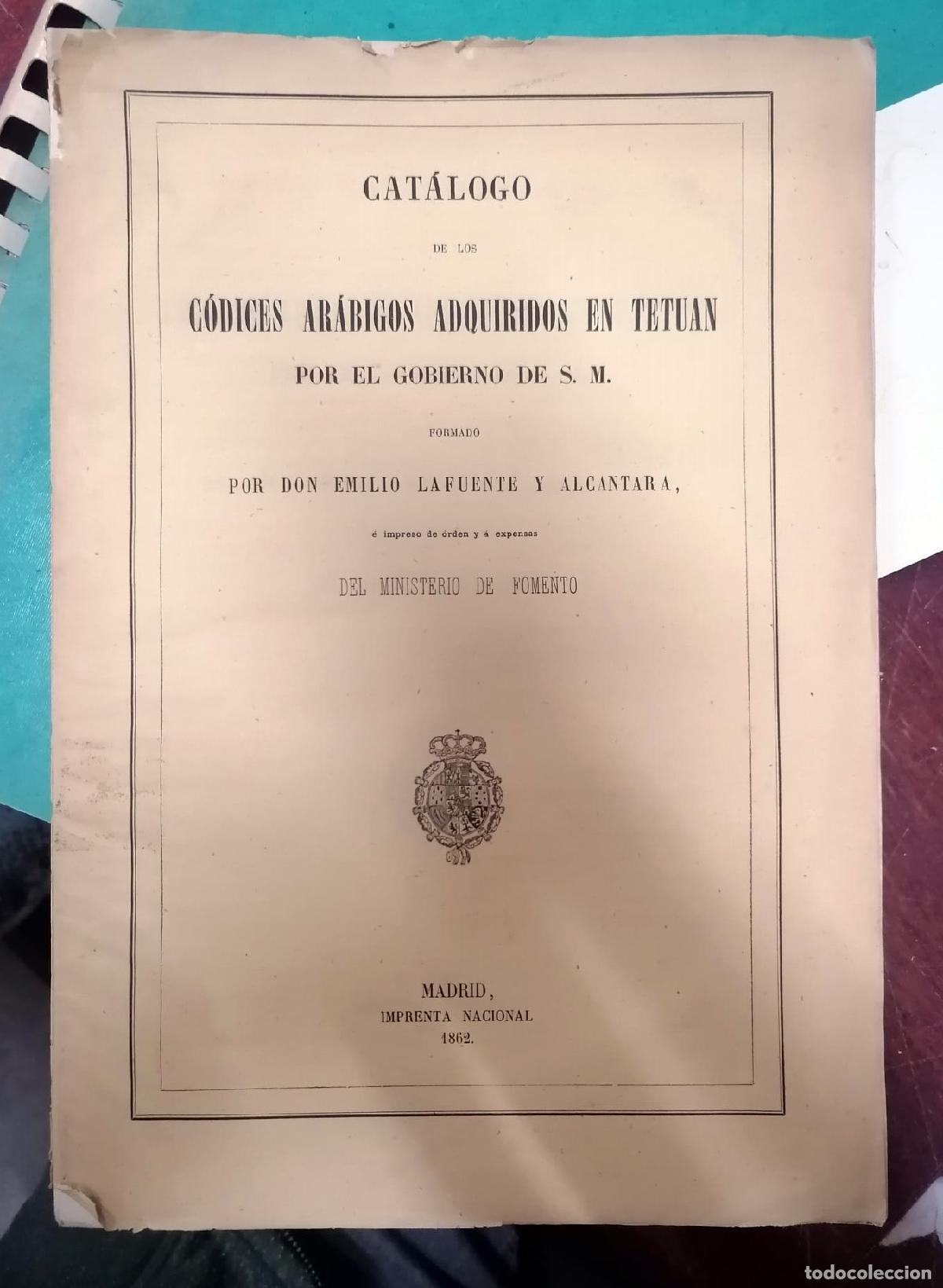 Livros em segunda m&atilde;o: Emilio Lafuente y Alcantara - CATALOGO DE LOS CODICES ARABIGOS ADQUIRIDOS EN TETUAN POR EL GOBIERNO