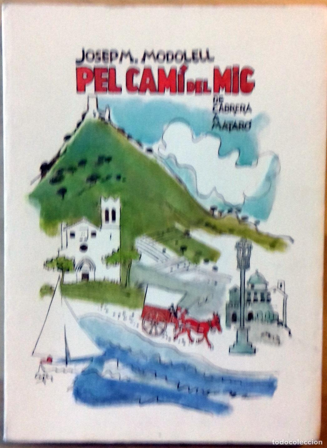 Libros: Josep M. Modolell - PEL CAMI DEL MIG. DE CABRERA A MATAR&Oacute; - Foto 1