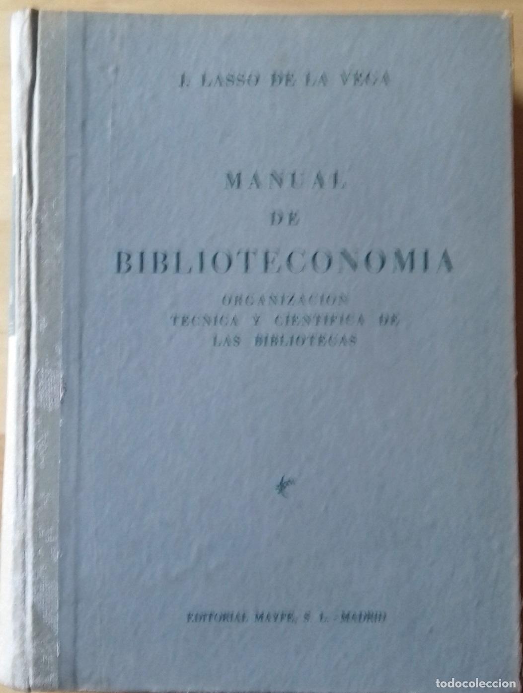 B&uuml;cher: Javier Lasso de la Vega - MANUAL DE BIBLIOTECONOM&Iacute;A. ORGANIZACI&Oacute;N T&Eacute;CNICA Y CIENT&Iacute;FICA DE LAS BIBLIO