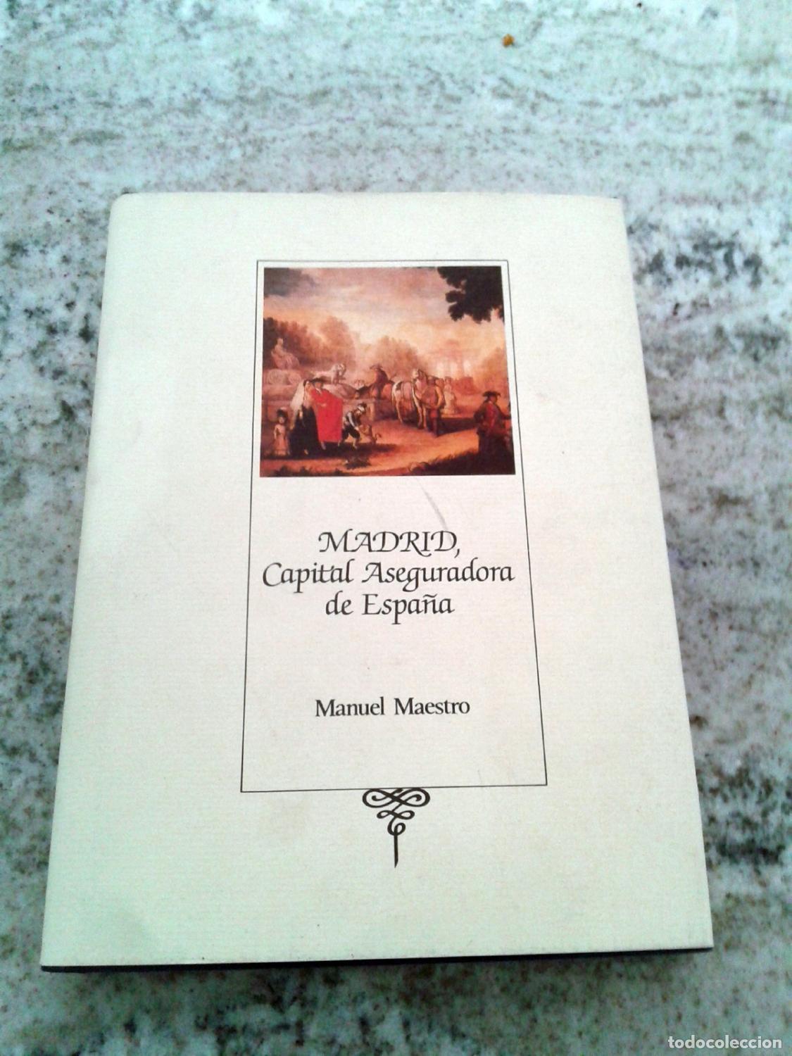 Libros: Manuel Maestro - Madrid, capital aseguradora de Espa&ntilde;a - Foto 1