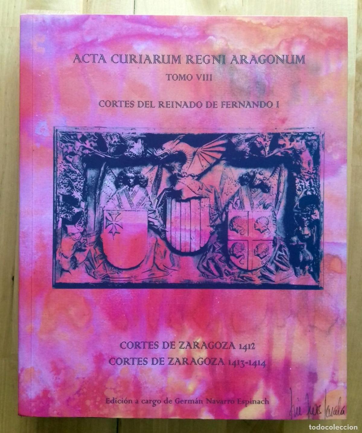 Libri di seconda mano: Germ&aacute; Navarro Espinach. Santiago Sim&oacute;n Ballesteros entre otros - ACTA CURIARUM REGNI ARAGONUM. TOMO