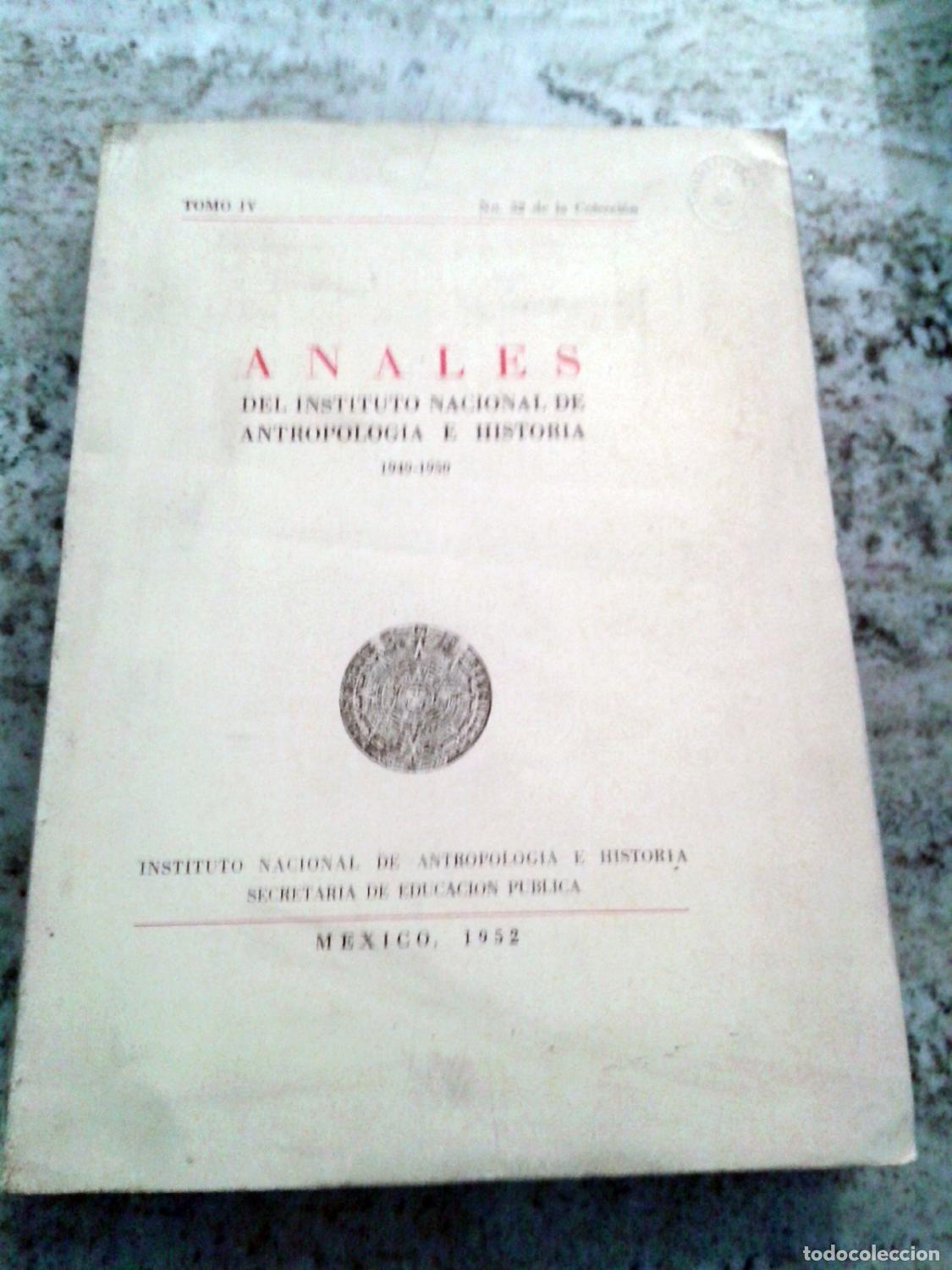 Livres: vvaa - ANALES DEL INSTITUTO NACIONAL DE ANTROPOLOGIA E HISTORIA. 1949-1950. Tomo IV. N&ordm; 32. 1952
