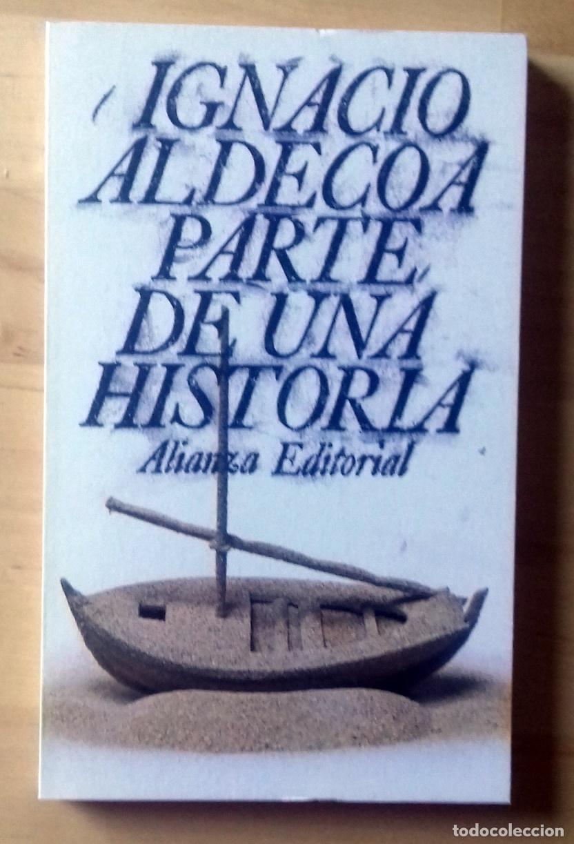 Libros: Ignacio Aldecoa - PARTE DE UNA HISTORIA - Foto 1