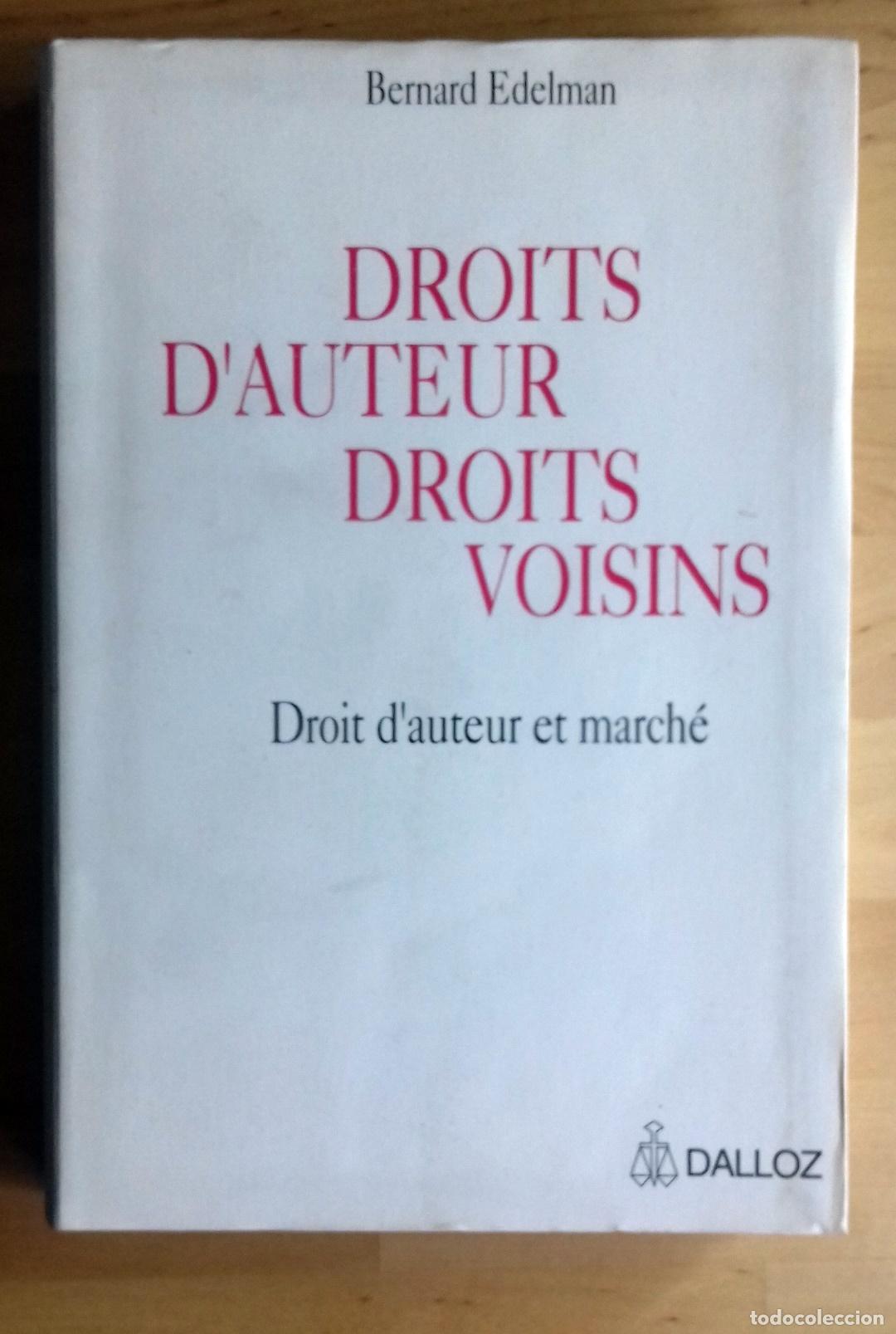 Livres: Bernard Edelman - DROITS D'AUTEUR DROITS VOISINS. DROIT D'AUTEUR ET MARCHE