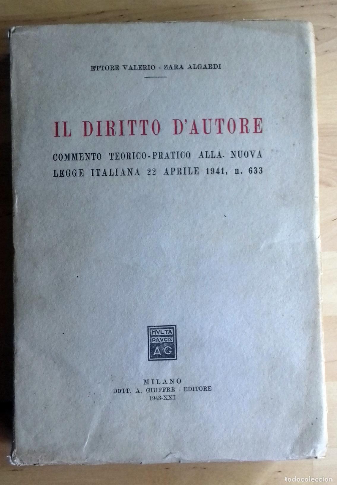 Libros: Ettore Valerio y Zara Algardi - IL DIRITTO D'AUTORE. COMMENTO TEORICO-PRATICO ALLA NUOVA LEGGE ITALI
