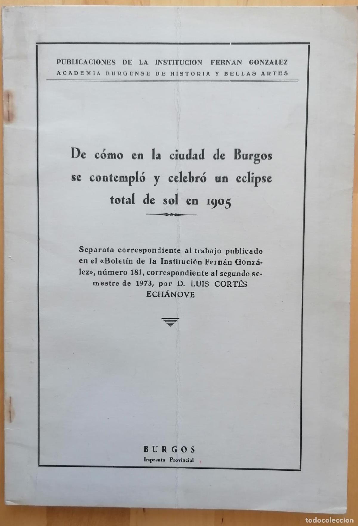 Livros em segunda m&atilde;o: Luis Cort&eacute;s Echanove - DE C&Oacute;MO EN LA CIUDAD DE BURGOS SE CONTEMPL&Oacute; Y CELEBR&Oacute; UN ECLIPSE TOTAL DE SOL