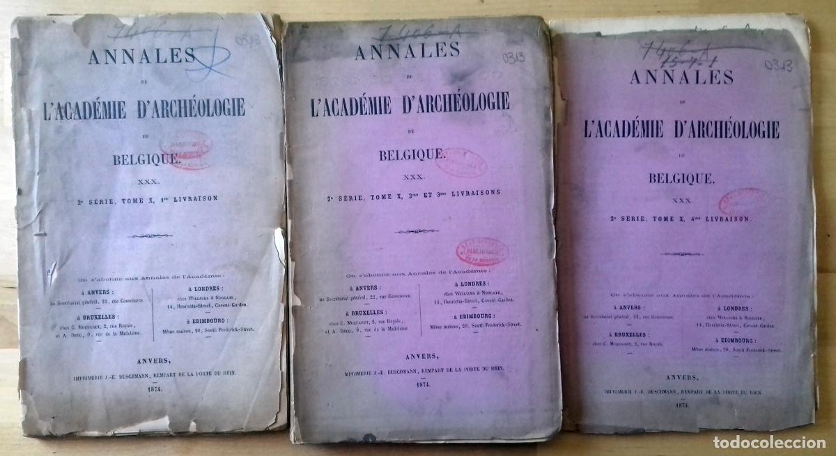 Livros em segunda m&atilde;o: VV.AA. - ANNALES DE L'ACADEMIE D'ARCHEOLOGIA DE BELGIQUE. XXX. 2&ordf; SERIE, TOME X, 1, 2-3 et 4 LIVRAIS