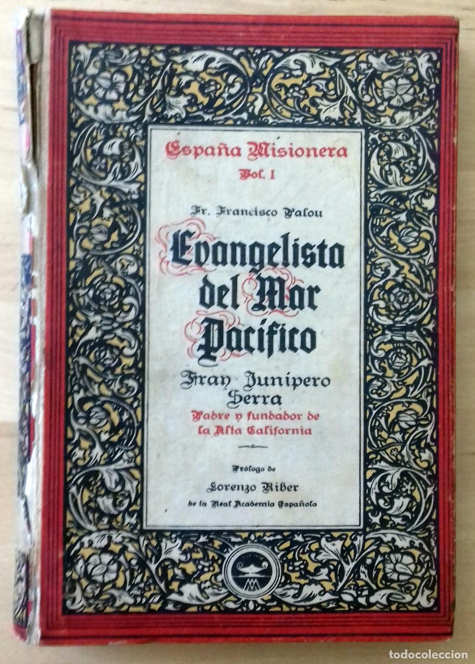 Libri di seconda mano: Francisco Pal&oacute;u - EVANGELISTA DEL MAR PAC&Iacute;FICO. FRAY JUN&Iacute;PERO SERRA, PADRE Y FUNDADOR DE LA ALTA CAL