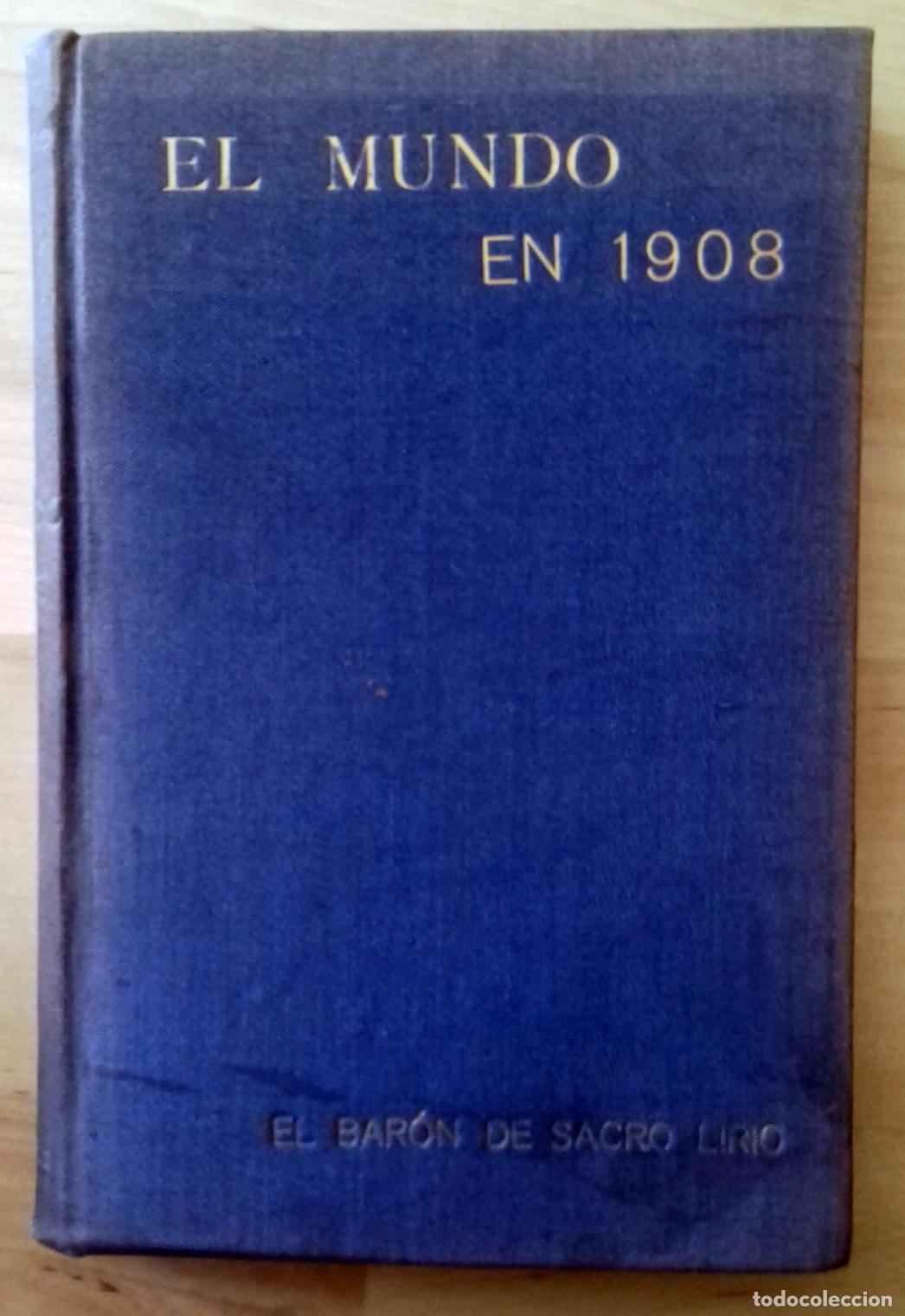 Libri di seconda mano: El Bar&oacute;n del Sacro-Lirio - EL MUNDO EN 1908. BREVE RESE&Ntilde;A HIST&Oacute;RICA, POL&Iacute;TICA, ADMINISTRATIVA, MILIT