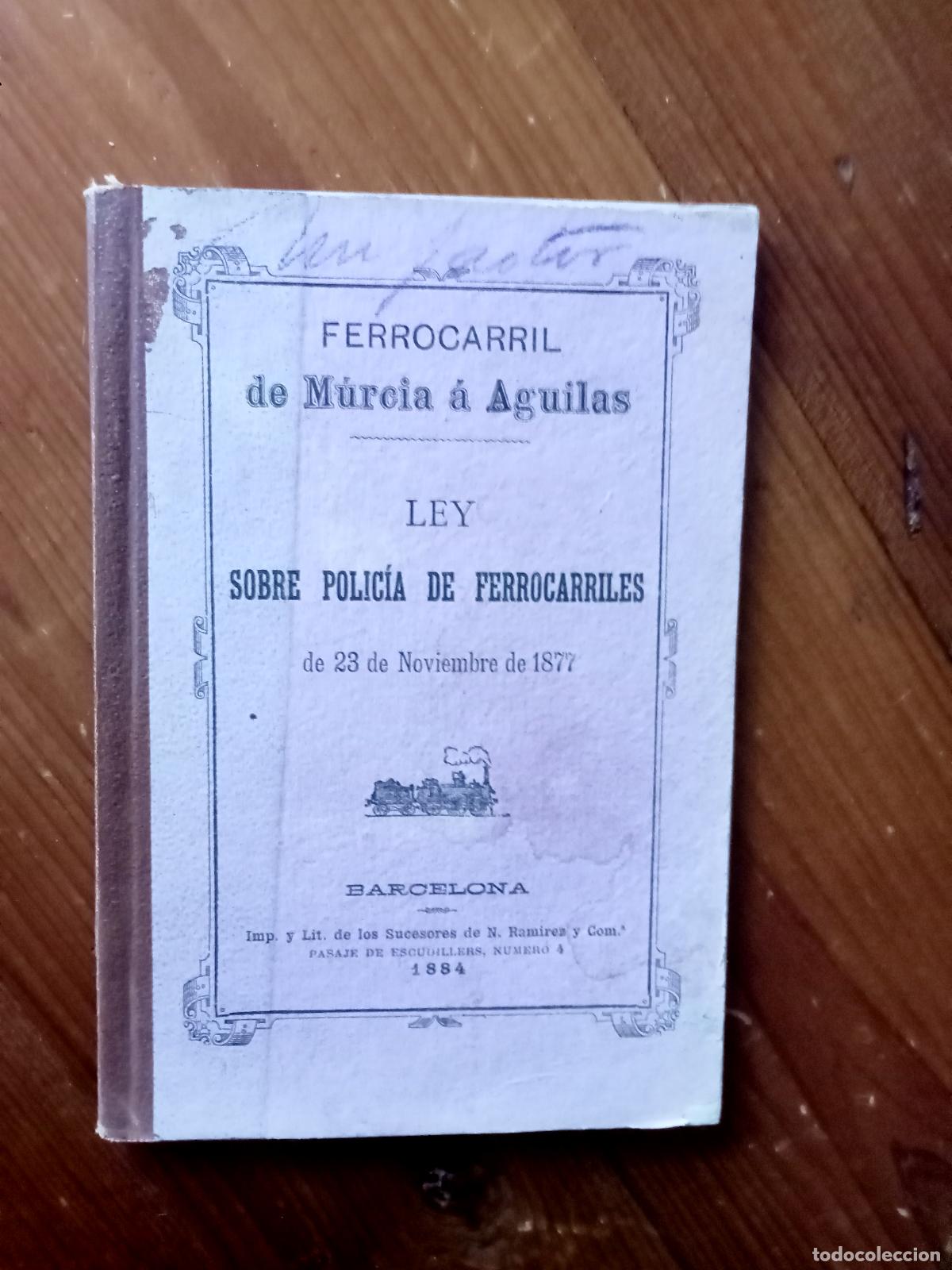 Livros em segunda m&atilde;o: FERROCARRIL DE MURCIA A AGUILAS. Ley sobre polic&iacute;a de Ferrocarriles de 23 de Noviembre de 1877