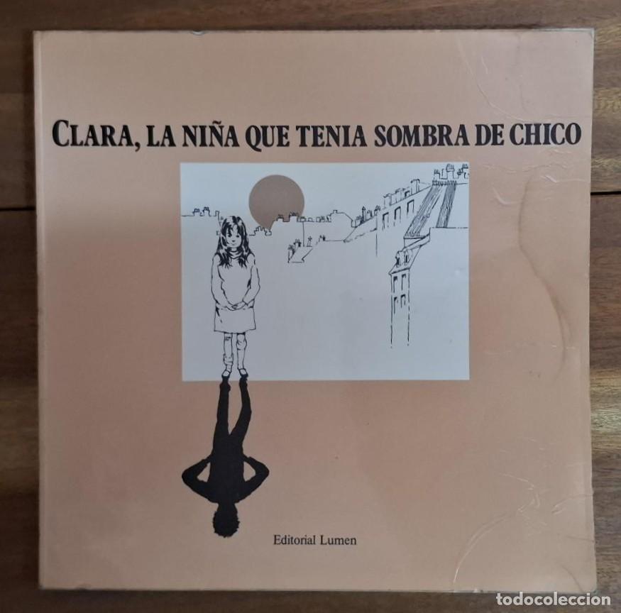 Livres: Christian Bruel, Anne Bozellec y Annie Galland - CLARA, LA NI&Ntilde;A QUE TEN&Iacute;A SOMBRA DE CHICO