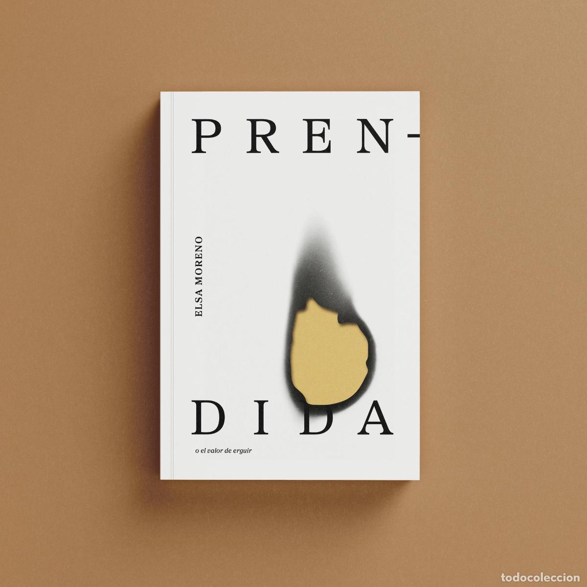 Libros: MORENO, Elsa. - Prendida o el valor de erguir. - Foto 1