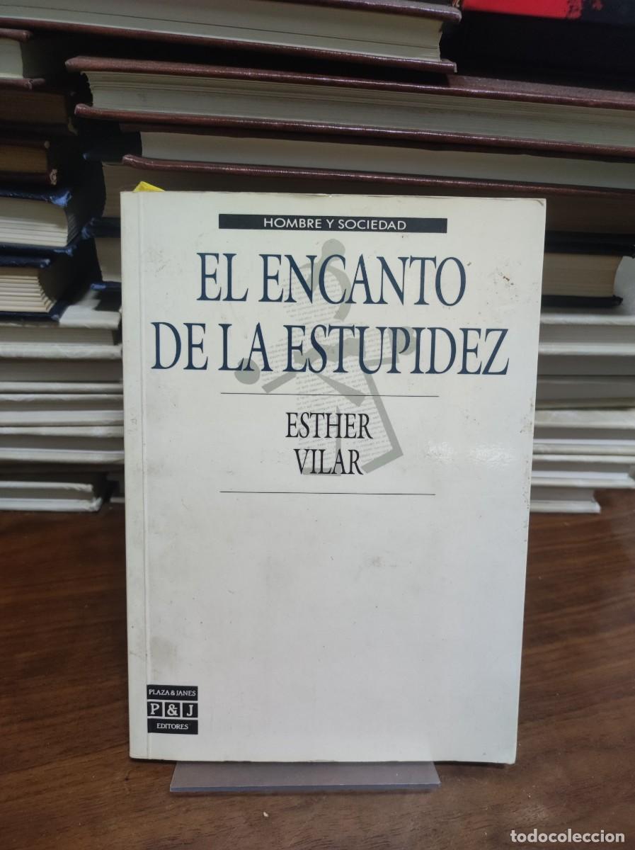 Libros: El encanto de la estupidez - Esther Vilar - Foto 1