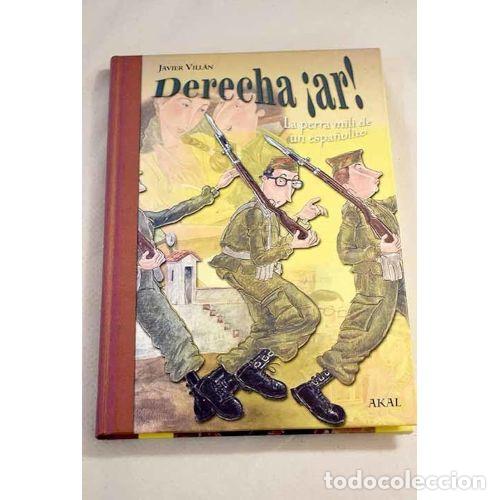 Libri di seconda mano: DERECHA &iexcl;AR! LA PERRA MILI DE UN ESPA&Ntilde;OLITO - VILL&Aacute;N, JAVIER