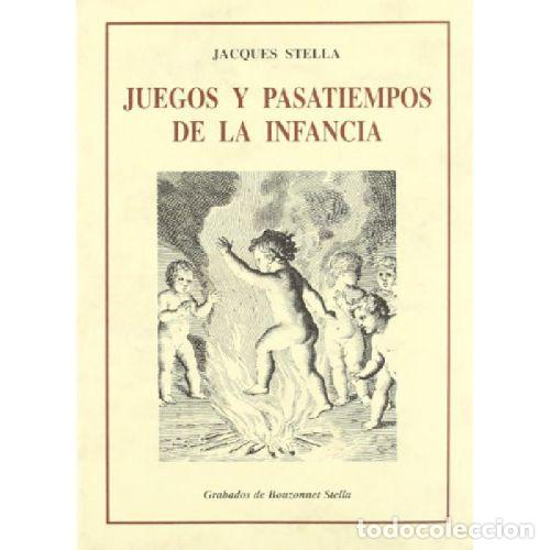 Libros: JUEGOS Y PASATIEMPOS DE LA INFANCIA - STELLA, JACQUES - Foto 1