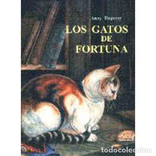 Libros: LOS GATOS DE FORTUNA - DUPEREY, ANNY - Foto 1
