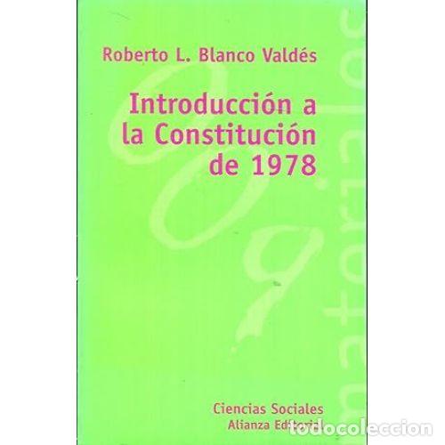 Libros: INTRODUCCI&Oacute;N A LA CONSTITUCI&Oacute;N DE 1978 - BLANCO VALD&Eacute;S, ROBERTO L. - Foto 1