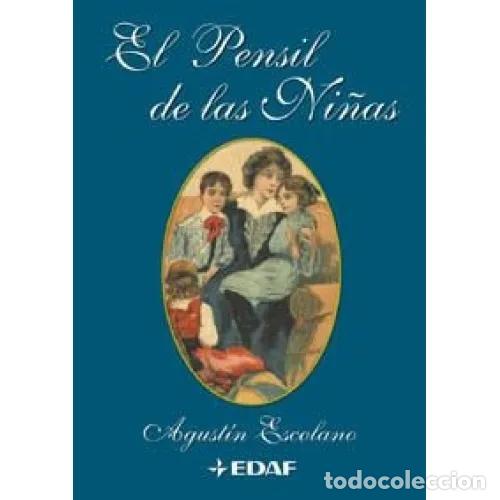 Libros: EL PENSIL DE LAS NI&Ntilde;AS - ESCOLANO BENITO, AGUST&Iacute;N - Foto 1