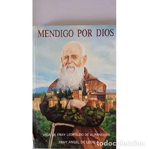 Libros: MENDIGO POR DIOS - &Aacute;NGEL DE LE&Oacute;N - Foto 1